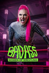 Badass - Women of Wrestling Cover, Badass - Women of Wrestling Poster