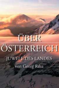 Cover Über Österreich - Juwele des Landes, Über Österreich - Juwele des Landes