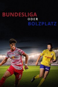 Cover Bundesliga oder Bolzplatz – Der Traum vom Profifußball, Poster, HD