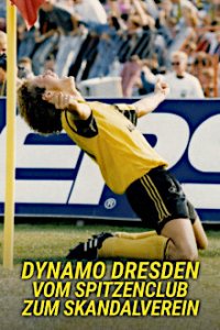 Cover Dynamo Dresden - Vom Spitzenclub zum Skandalverein, Poster