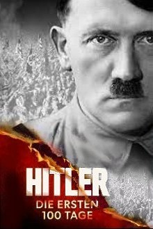 Hitler – Die ersten 100 Tage – Aufbruch in die Diktatur, Cover, HD, Serien Stream, ganze Folge