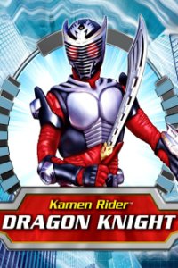Cover Kamen Rider Dragon Knight, TV-Serie, Poster
