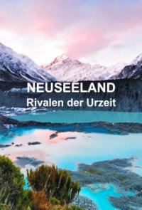 Cover Neuseeland – Rivalen der Urzeit, TV-Serie, Poster