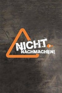 Cover Nicht nachmachen!, TV-Serie, Poster