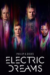 Philip K. Dick’s Electric Dreams Cover, Philip K. Dick’s Electric Dreams Poster