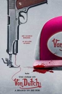 Cover The Curse of Von Dutch: A Brand to Die For, Poster