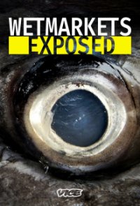 Wet Markets Exposed Cover, Poster, Wet Markets Exposed DVD